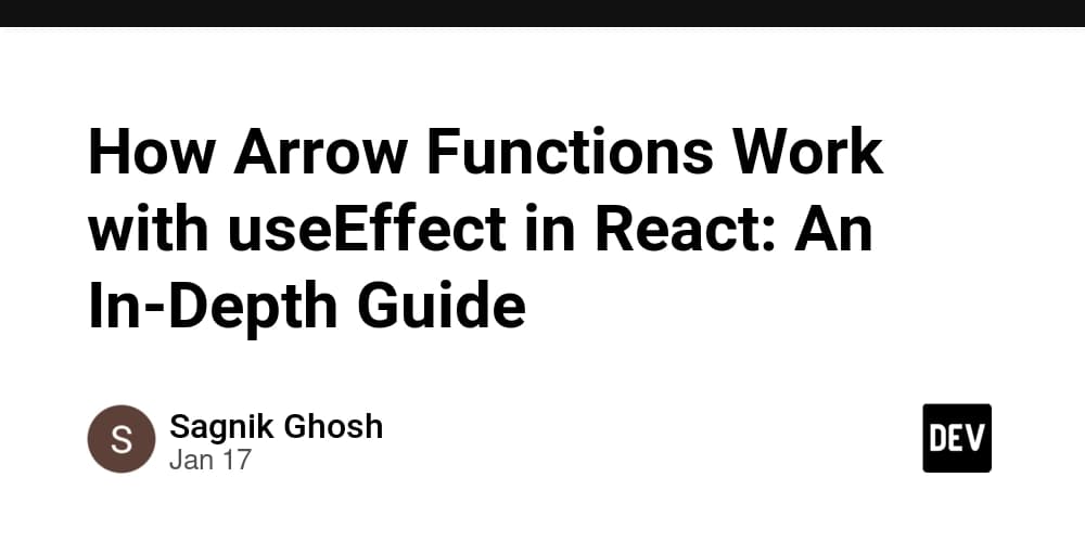 How Arrow Functions Work with useEffect in React: An In-Depth Guide cover